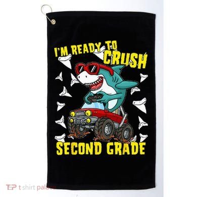 Im Ready To Crush Second Grade Shark Back To School Golf Towel