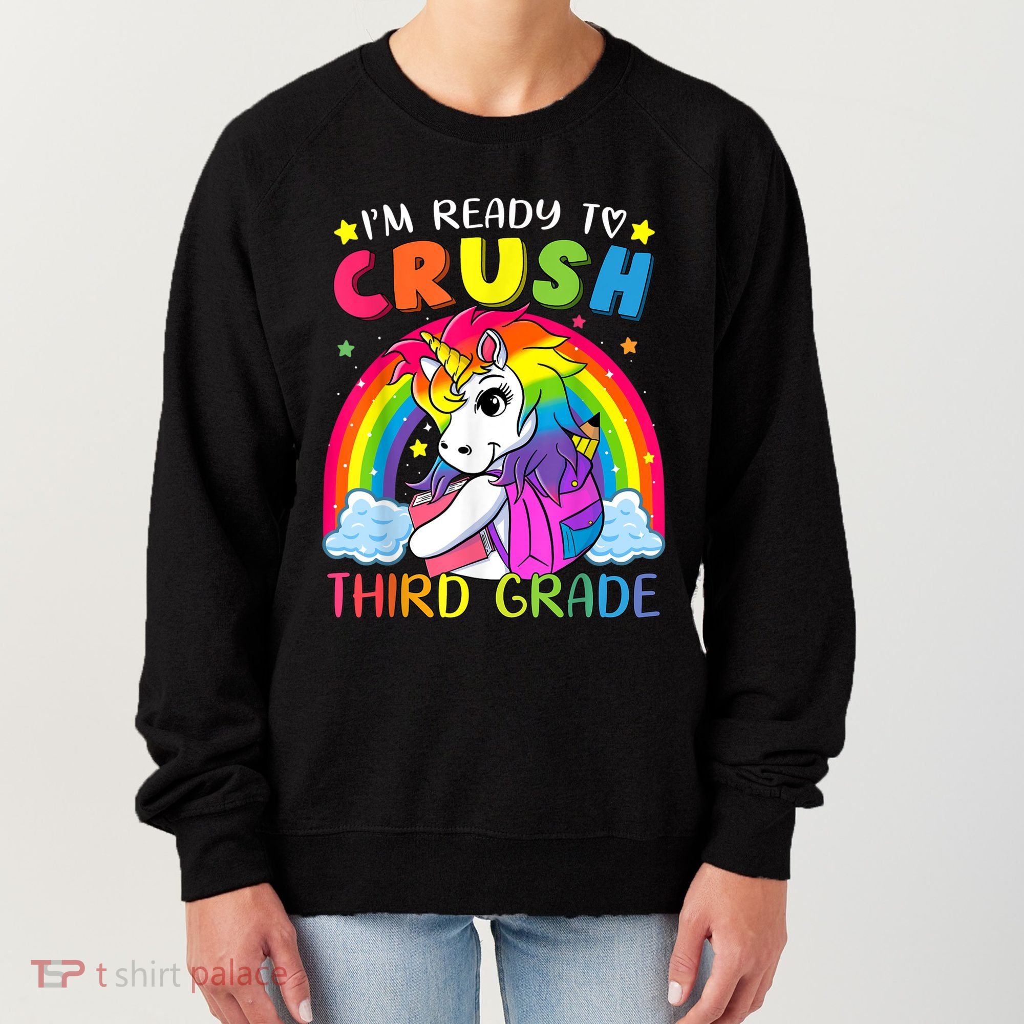 Im Ready To Crush Third Grade Funny Cute Unicorn Rainbow Women's Sweatshirt
