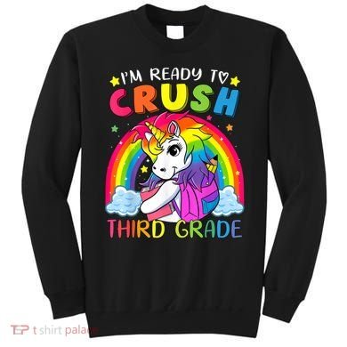 Im Ready To Crush Third Grade Funny Cute Unicorn Rainbow Sweatshirt