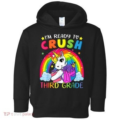 Im Ready To Crush Third Grade Funny Cute Unicorn Rainbow Toddler Hoodie
