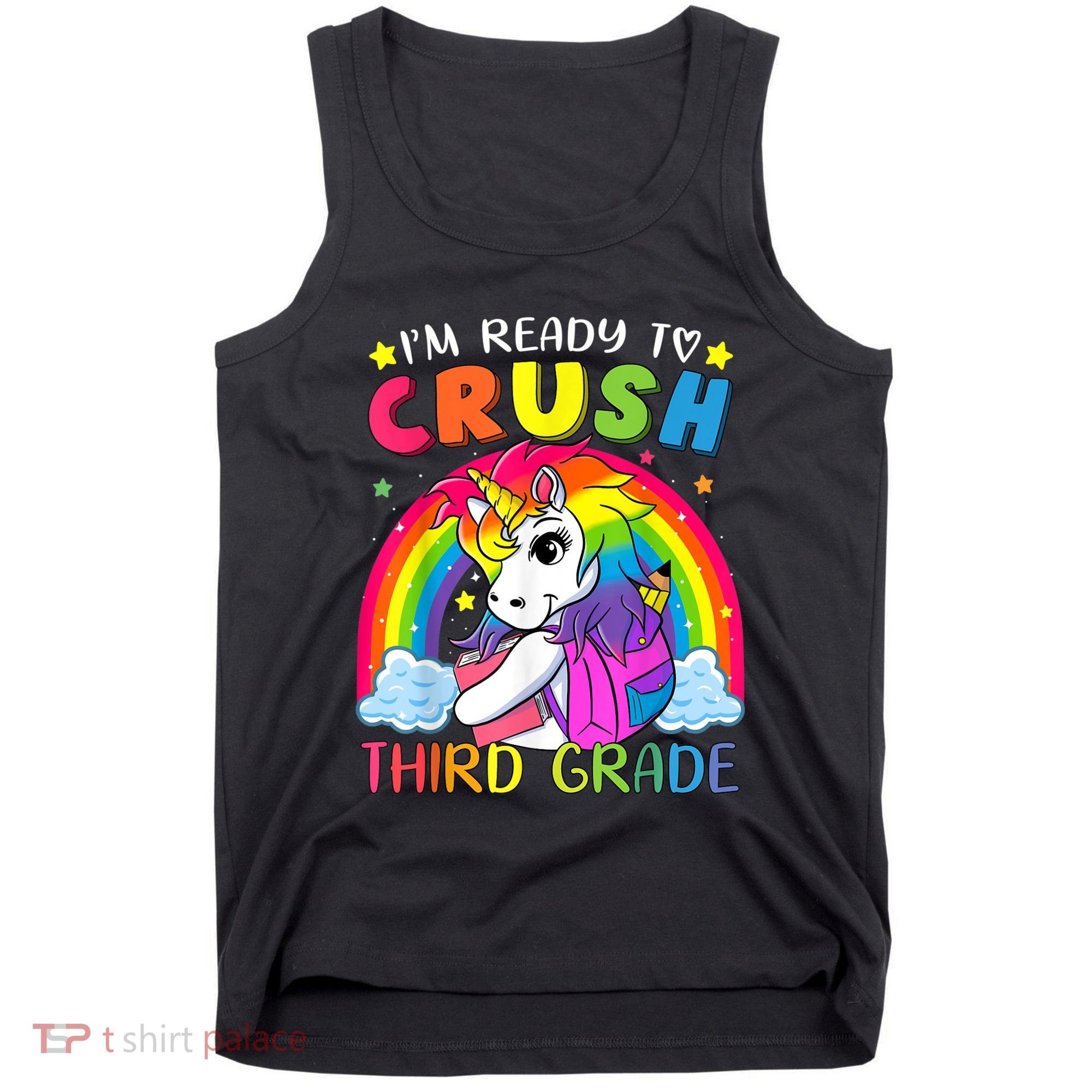 Im Ready To Crush Third Grade Funny Cute Unicorn Rainbow Tank Top