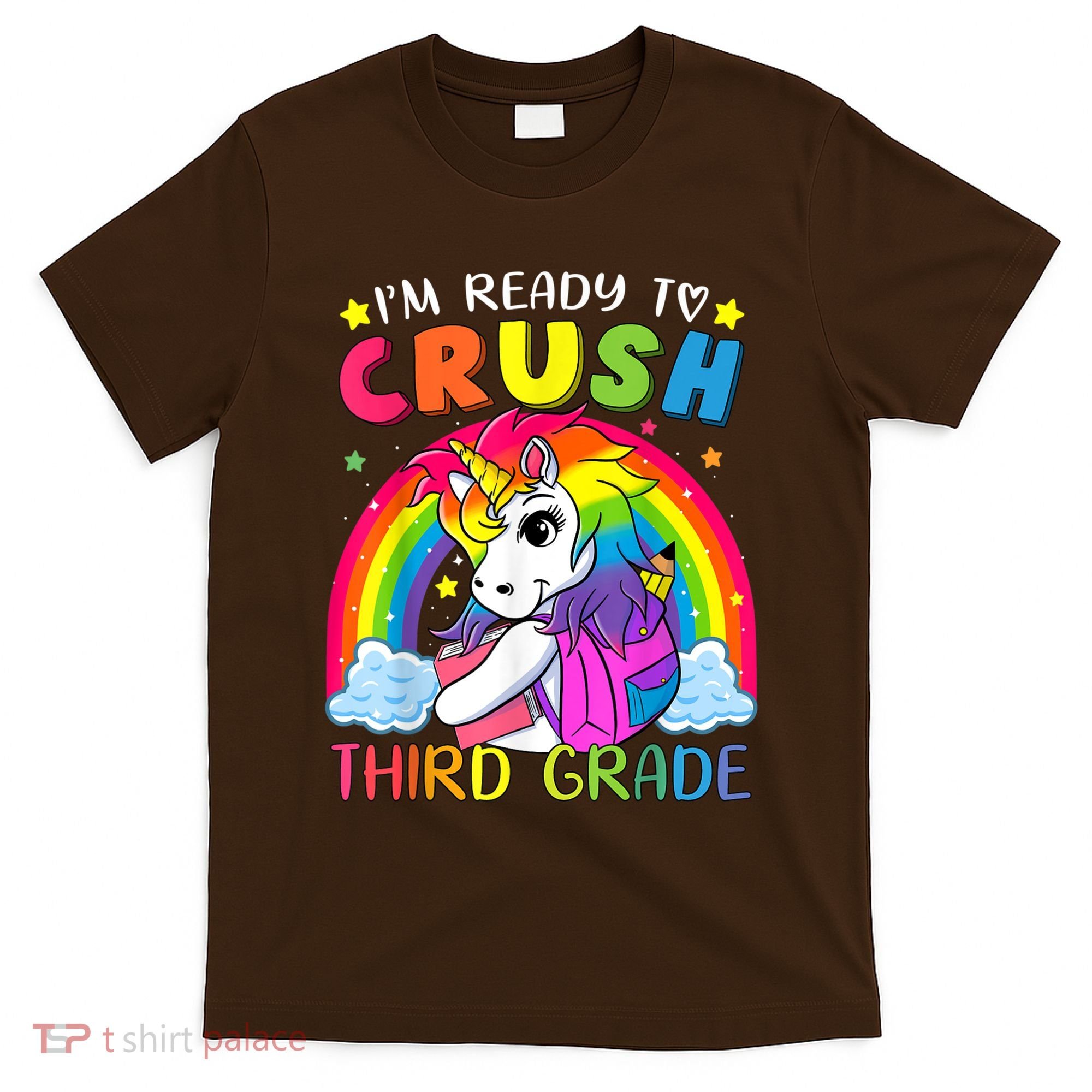 Im Ready To Crush Third Grade Funny Cute Unicorn Rainbow T-Shirt