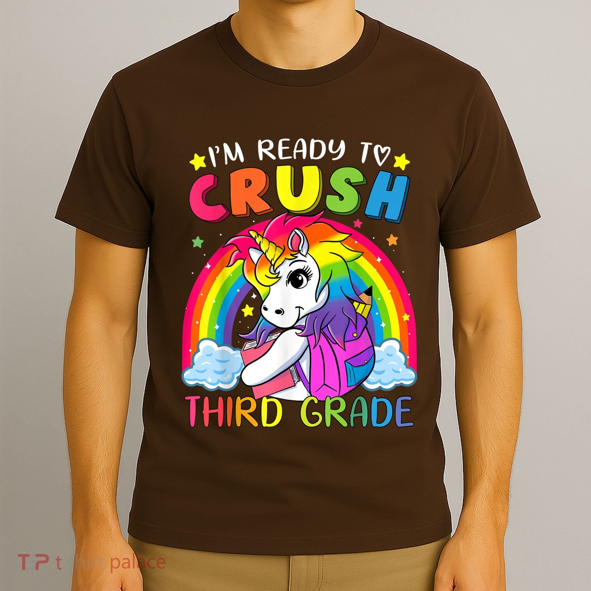 Im Ready To Crush Third Grade Funny Cute Unicorn Rainbow T-Shirt