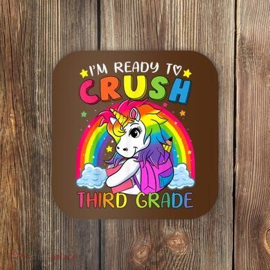 Im Ready To Crush Third Grade Funny Cute Unicorn Rainbow Coaster