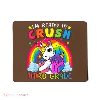 Im Ready To Crush Third Grade Funny Cute Unicorn Rainbow Mousepad
