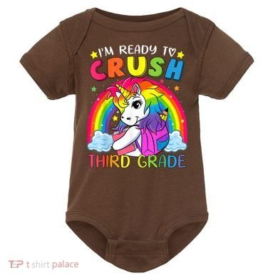 Im Ready To Crush Third Grade Funny Cute Unicorn Rainbow Baby Bodysuit