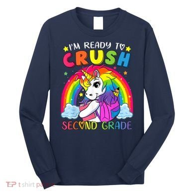 Im Ready To Crush Second Grade Funny Cute Unicorn Rainbow Long Sleeve Shirt