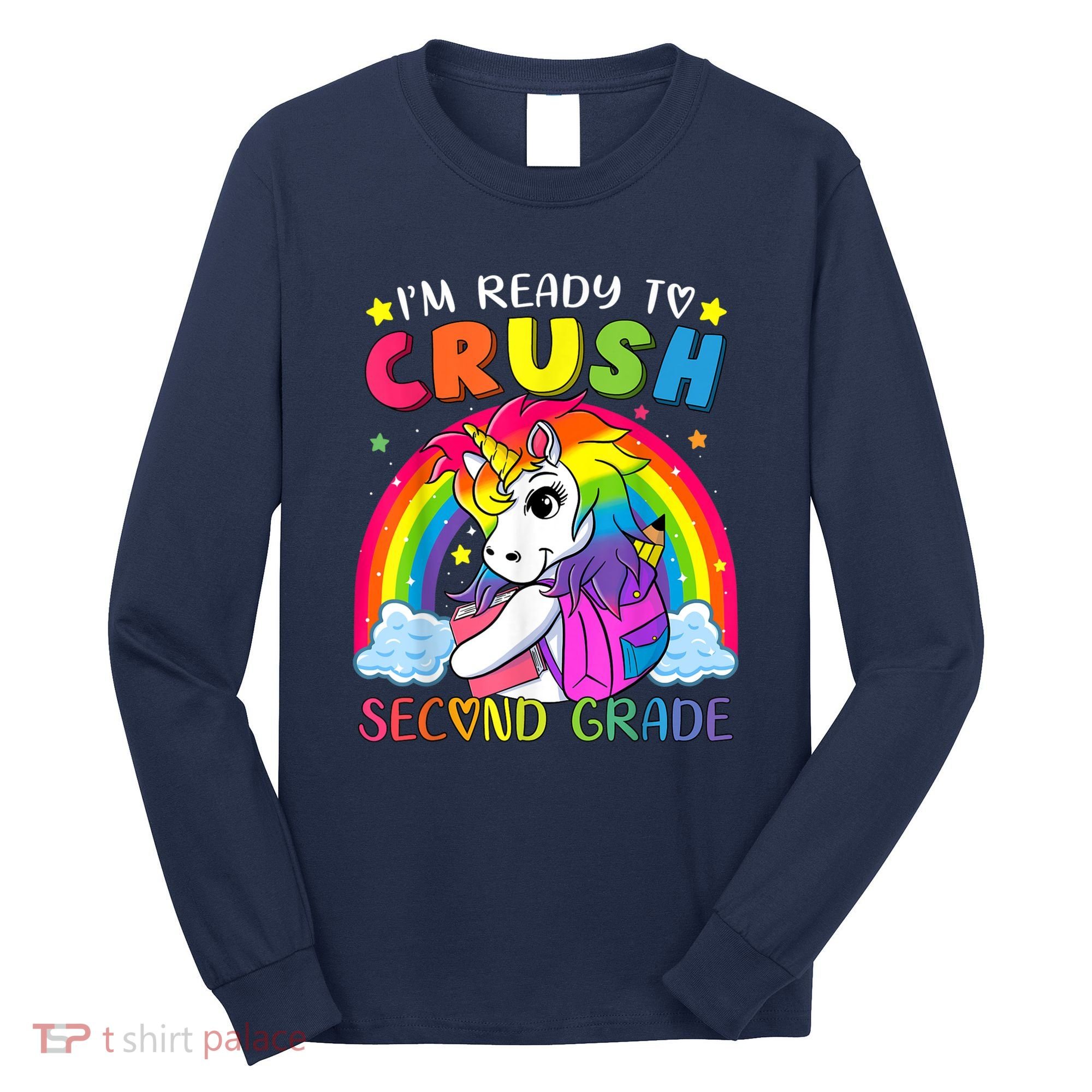 Im Ready To Crush Second Grade Funny Cute Unicorn Rainbow Long Sleeve Shirt