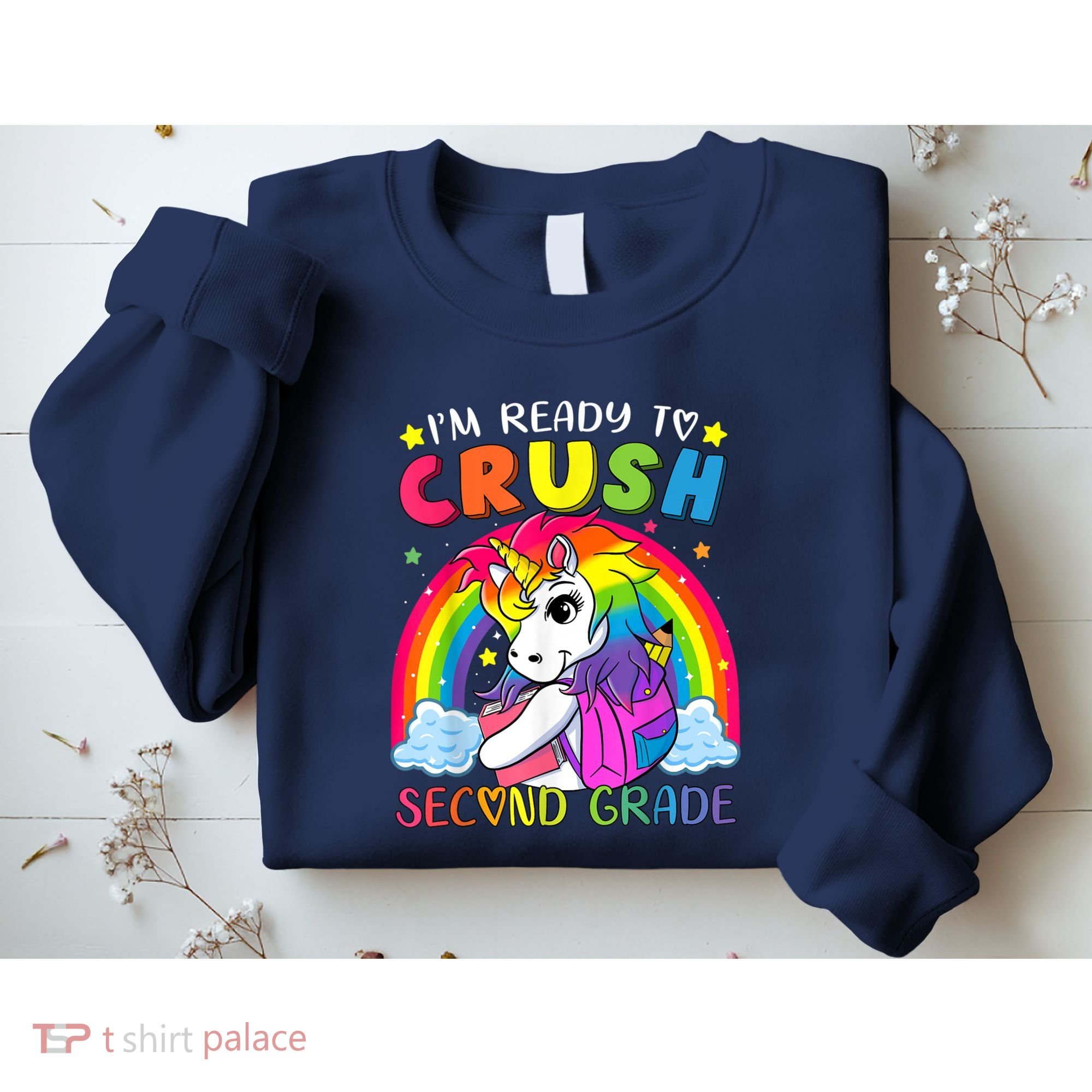 Im Ready To Crush Second Grade Funny Cute Unicorn Rainbow Sweatshirt