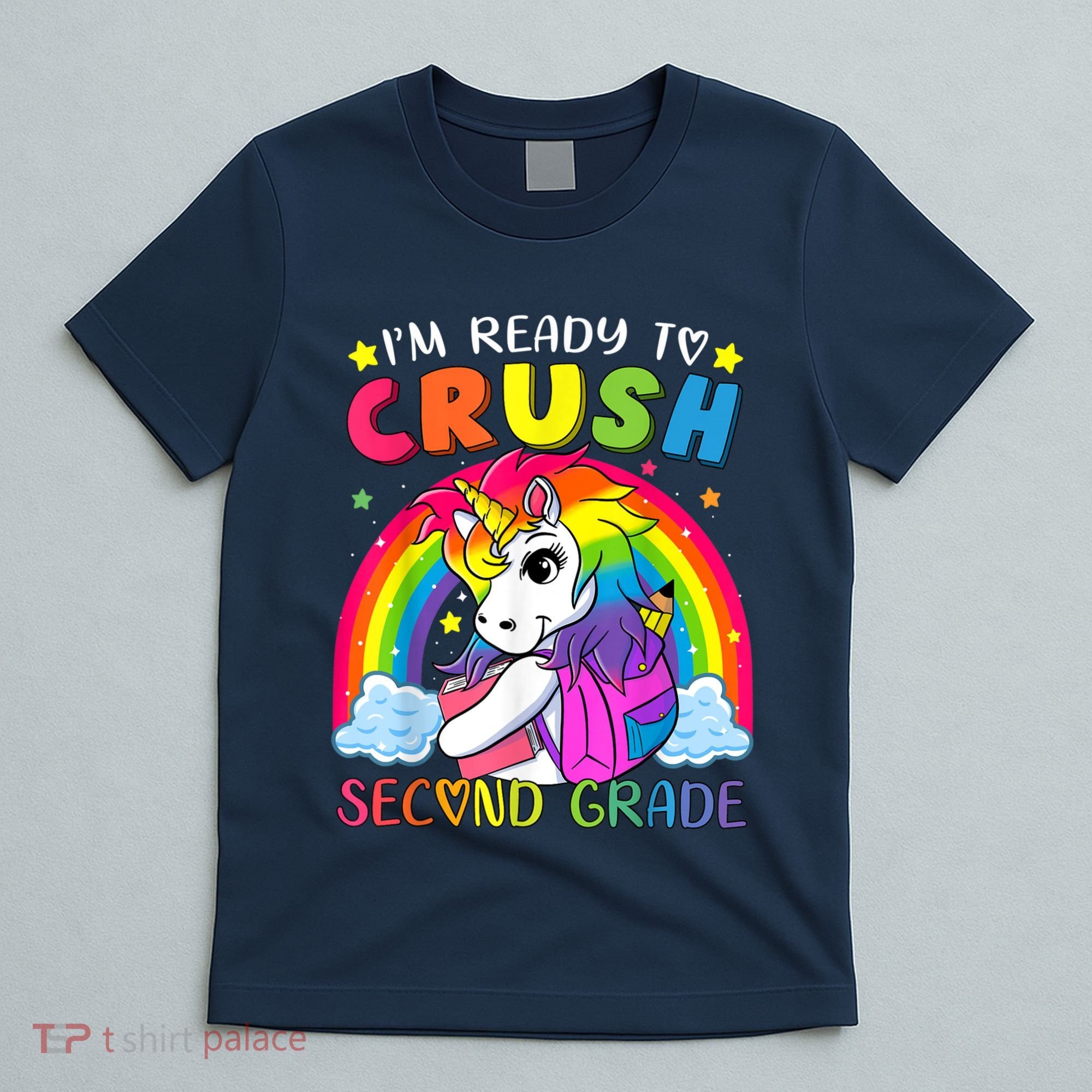Im Ready To Crush Second Grade Funny Cute Unicorn Rainbow T-Shirt