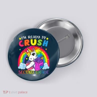 Im Ready To Crush Second Grade Funny Cute Unicorn Rainbow Button