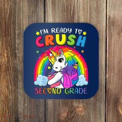 Im Ready To Crush Second Grade Funny Cute Unicorn Rainbow Coaster