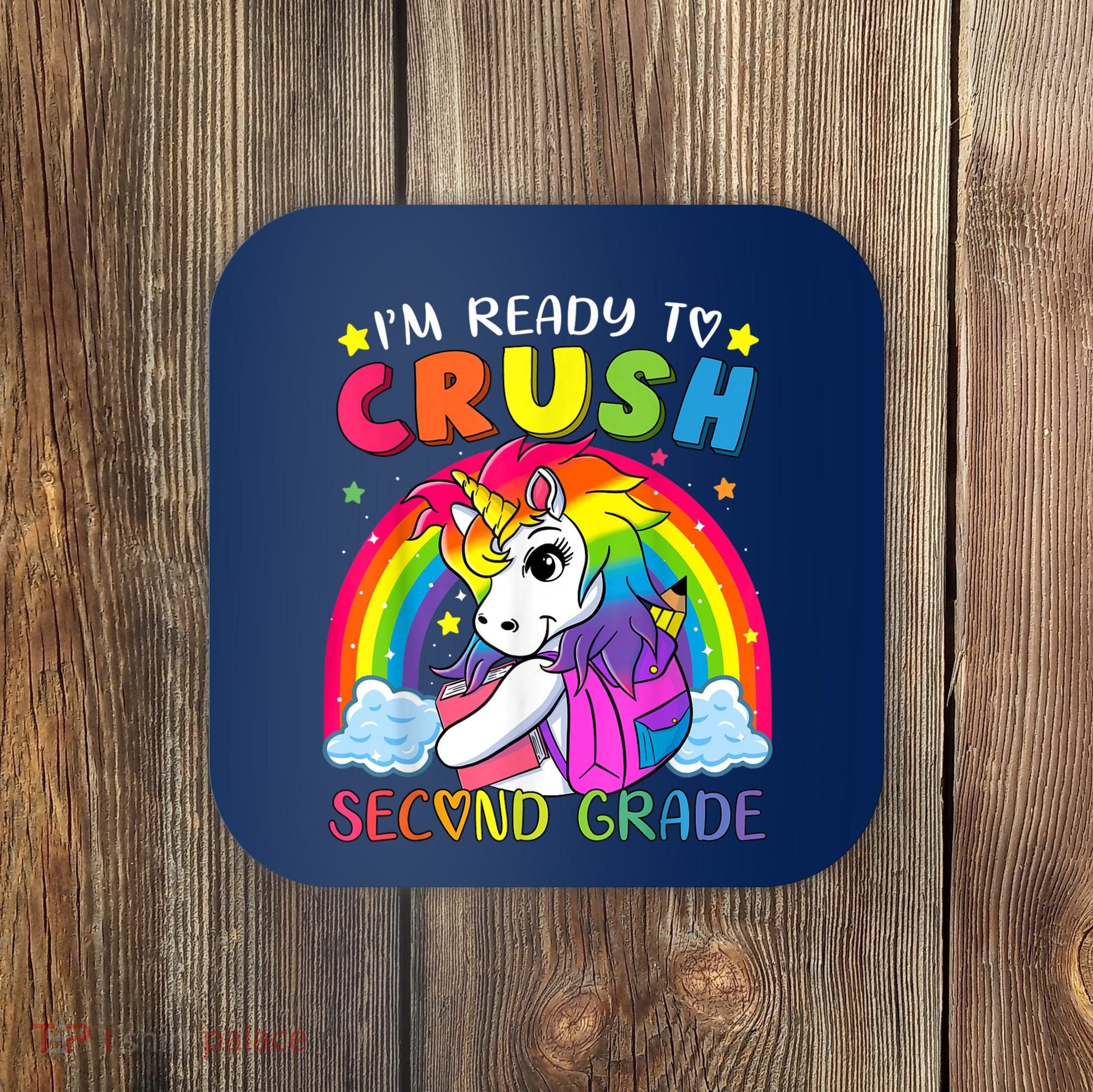 Im Ready To Crush Second Grade Funny Cute Unicorn Rainbow Coaster