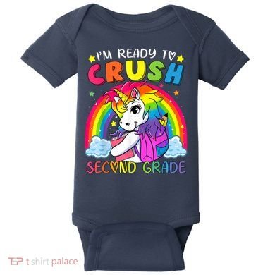 Im Ready To Crush Second Grade Funny Cute Unicorn Rainbow Baby Bodysuit