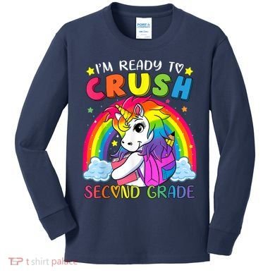 Im Ready To Crush Second Grade Funny Cute Unicorn Rainbow Kids Long Sleeve Shirt