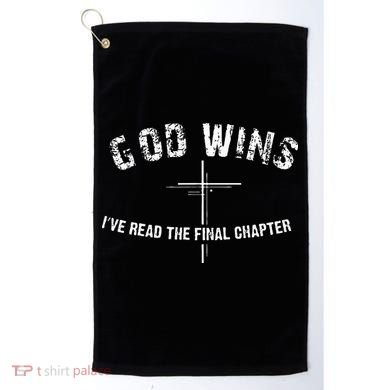 Ive Read The Final Chapter God Wins Golf Towel