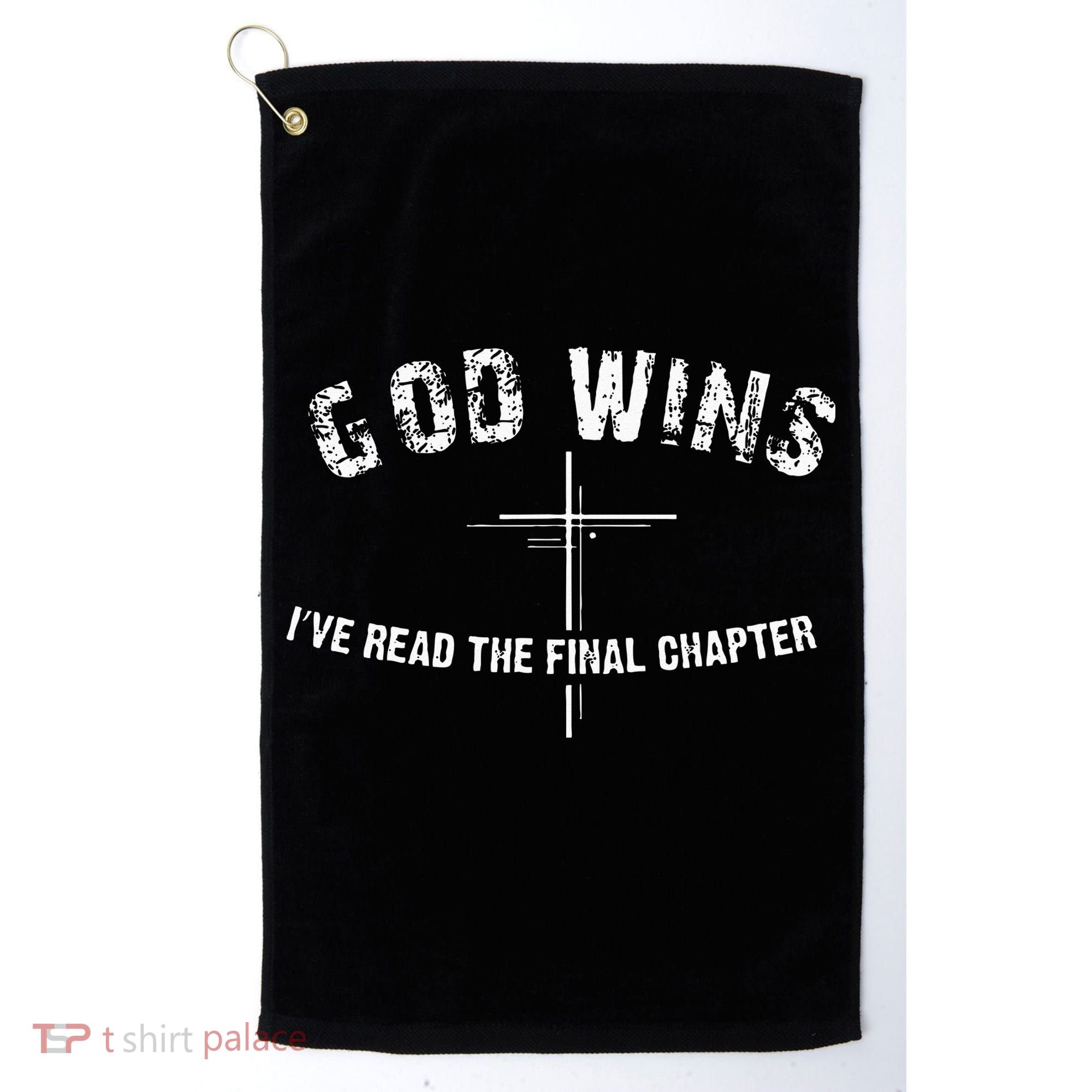 Ive Read The Final Chapter God Wins Golf Towel