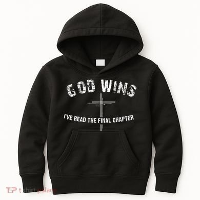 Ive Read The Final Chapter God Wins Kids Hoodie