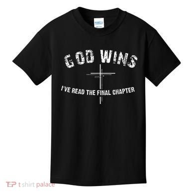 Ive Read The Final Chapter God Wins Kids T-Shirt