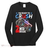 Im Ready To Crush 2nd Grade Monster Truck Back To School Long Sleeve Shirt thumb 0