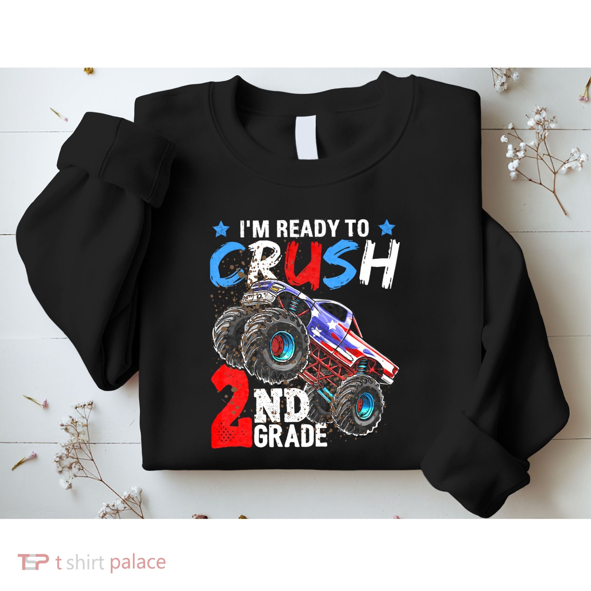Im Ready To Crush 2nd Grade Monster Truck Back To School Sweatshirt