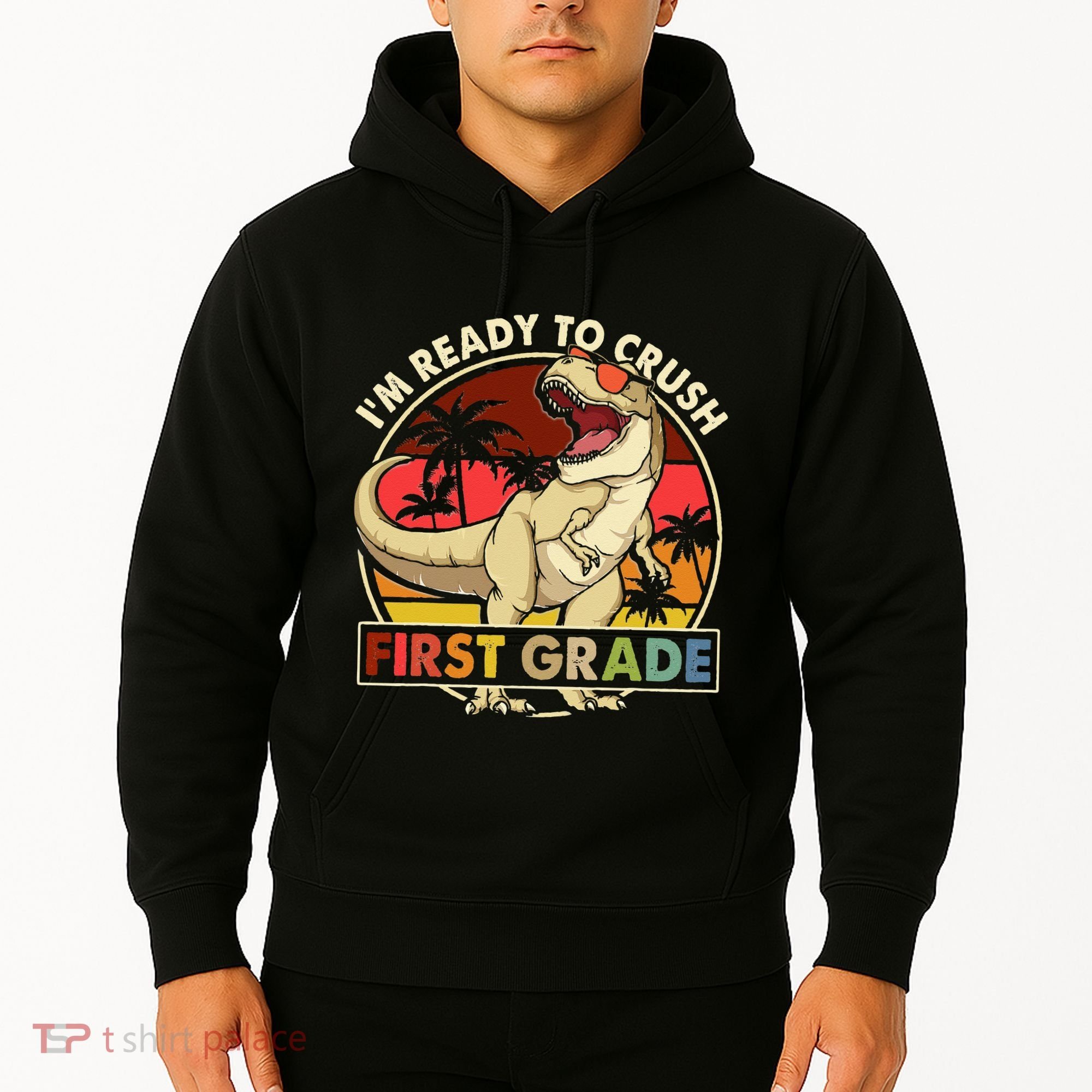 I'm Ready To Crush 1st grade Back To School Dinosaur Hoodie