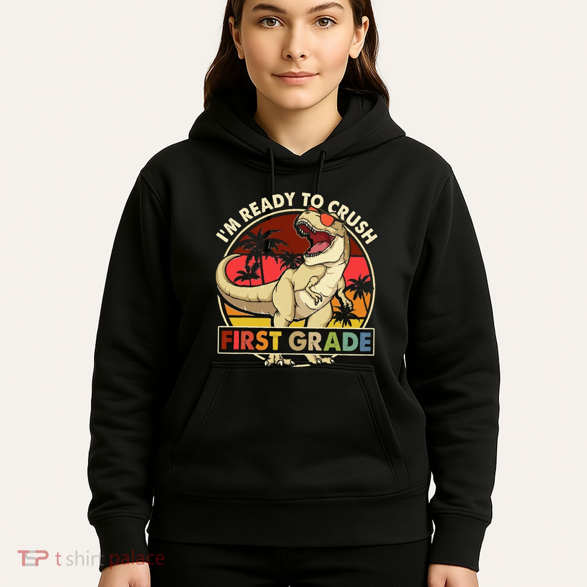 I'm Ready To Crush 1st grade Back To School Dinosaur Hoodie