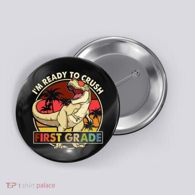I'm Ready To Crush 1st grade Back To School Dinosaur Button