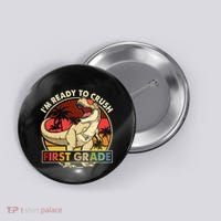I'm Ready To Crush 1st grade Back To School Dinosaur Button thumb 0