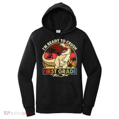 I'm Ready To Crush 1st grade Back To School Dinosaur Women's Hoodie