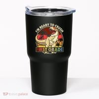 I'm Ready To Crush 1st grade Back To School Dinosaur Tumbler thumb 0