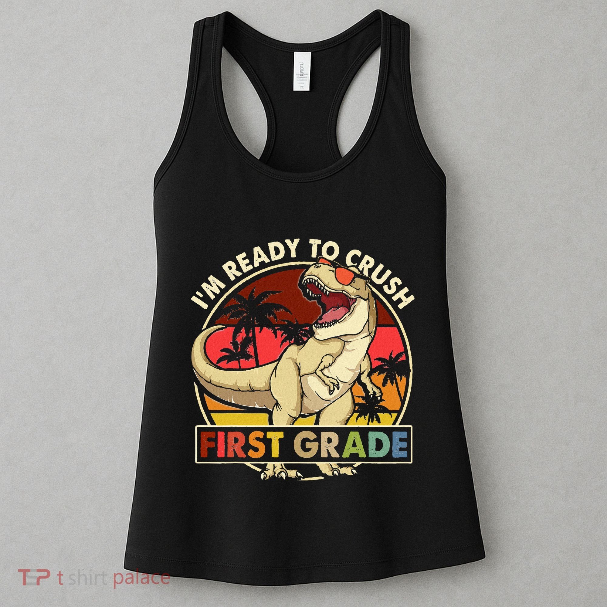 I'm Ready To Crush 1st grade Back To School Dinosaur Women's Tank Top