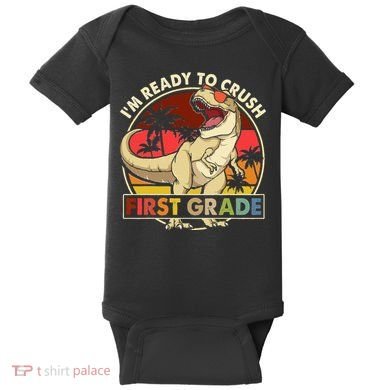 I'm Ready To Crush 1st grade Back To School Dinosaur Baby Bodysuit