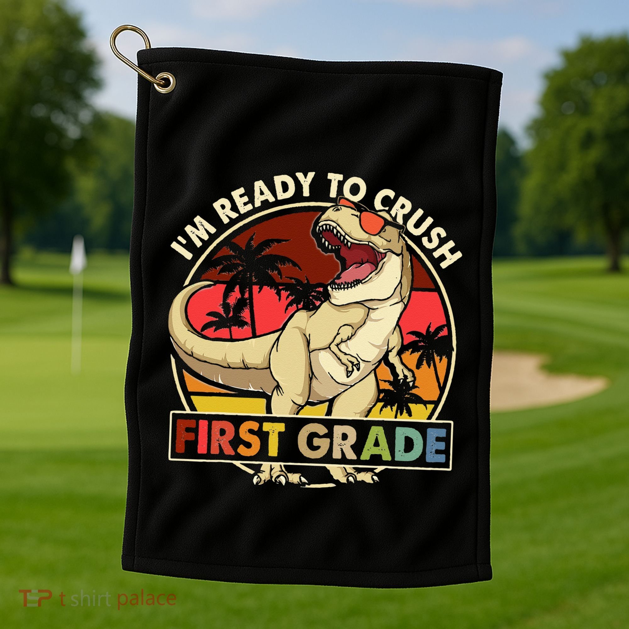 I'm Ready To Crush 1st grade Back To School Dinosaur Golf Towel