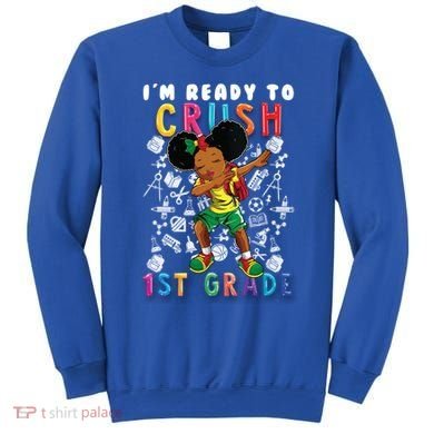 Im Ready To Crush 1St Grade Dabbing Afro Funny Gift Funny Gift Sweatshirt