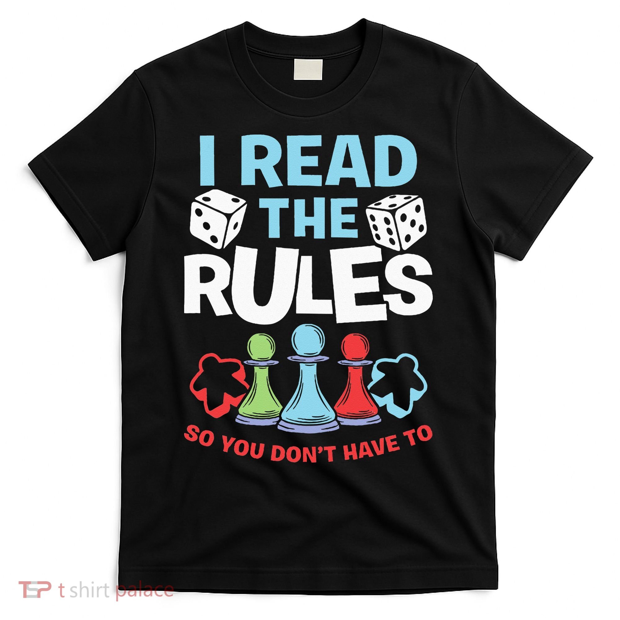 I Read The Rules Board Dice Chess Board Gaming Board Gamers T-Shirt