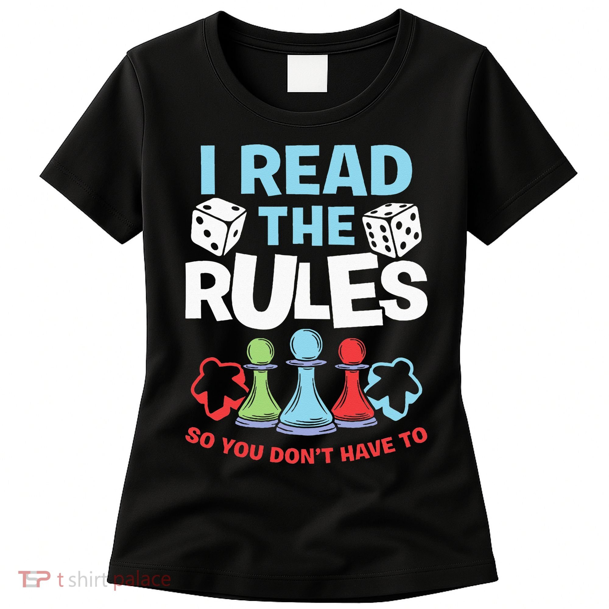 I Read The Rules Board Dice Chess Board Gaming Board Gamers Women's T-Shirt