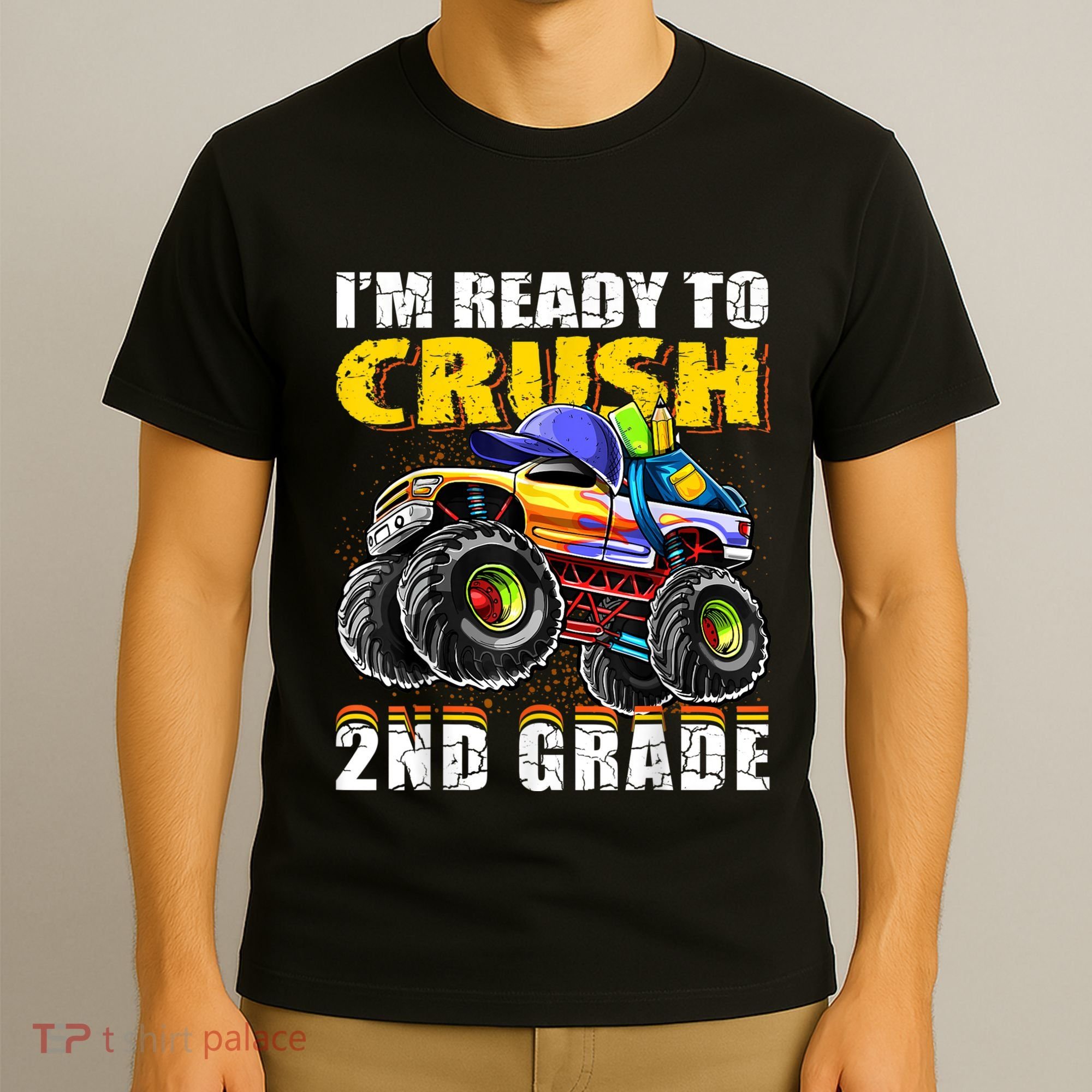Im Ready To Crush 2nd Grade Monster Truck Backpack Back To School T-Shirt