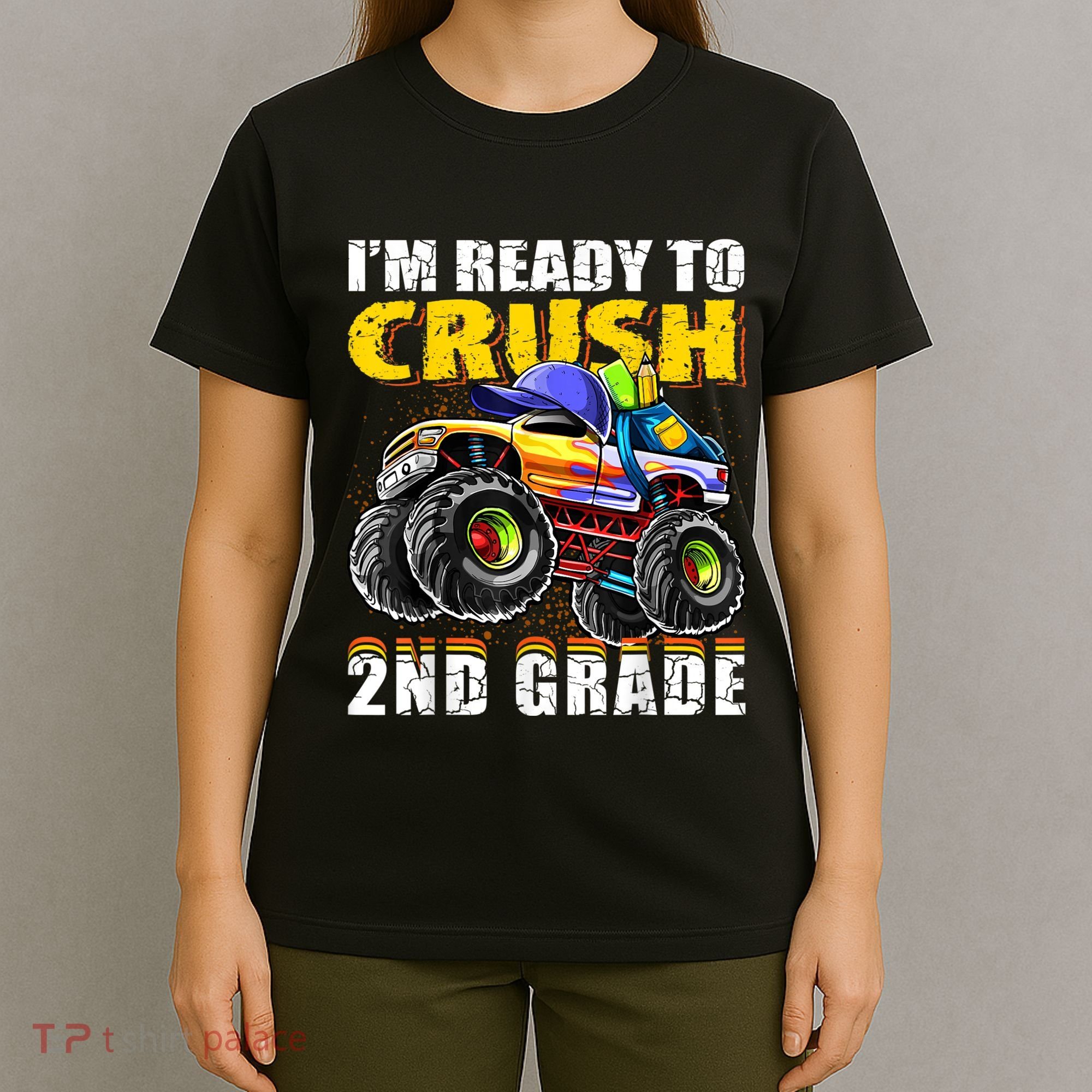Im Ready To Crush 2nd Grade Monster Truck Backpack Back To School T-Shirt