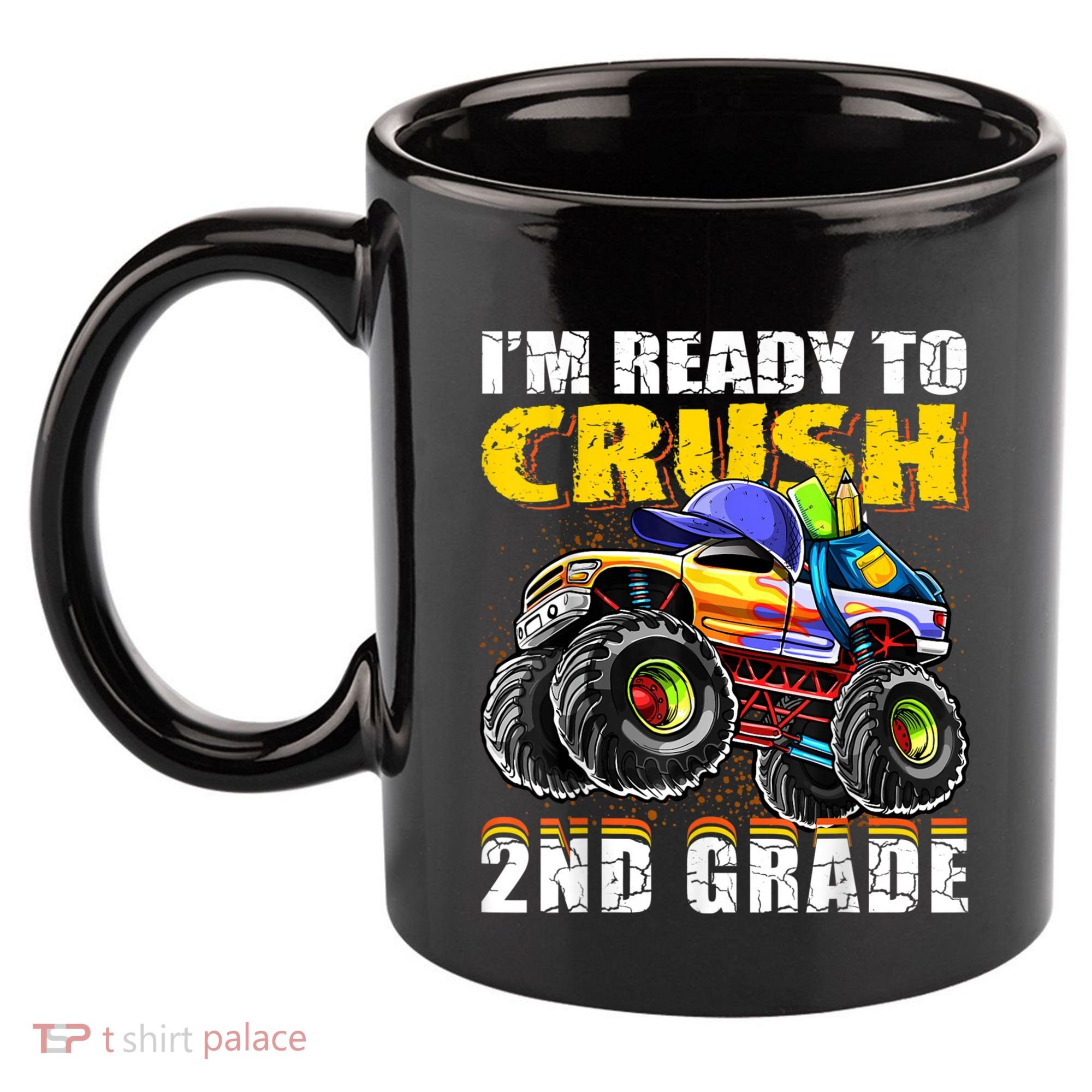 Im Ready To Crush 2nd Grade Monster Truck Backpack Back To School 11oz C Handle Ceramic Mug