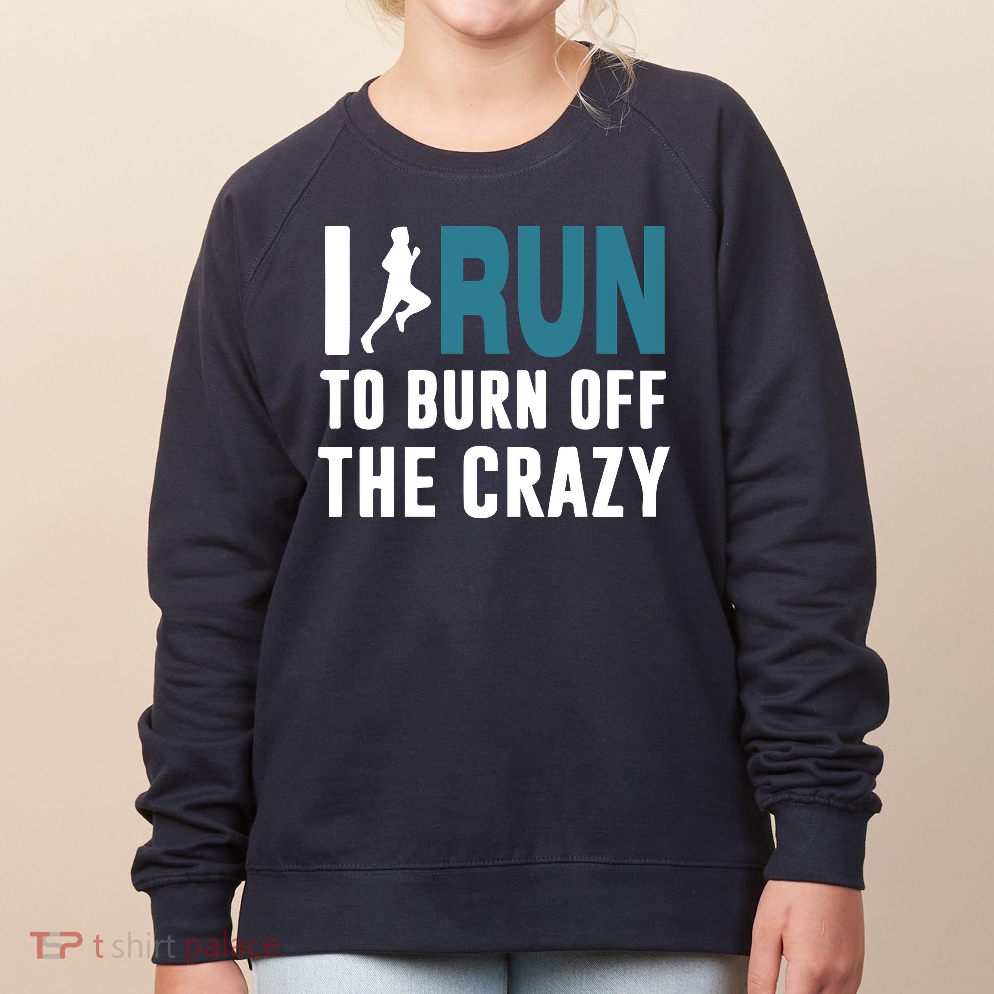 I Run To Burn Off The CRAZY Women's Sweatshirt