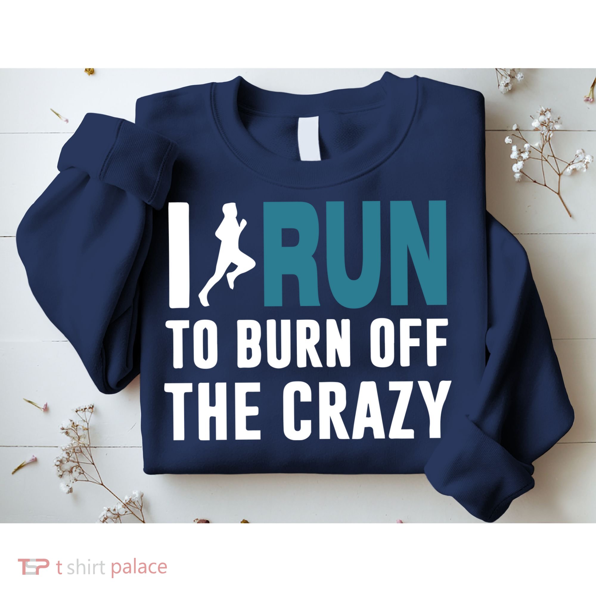 I Run To Burn Off The CRAZY Sweatshirt