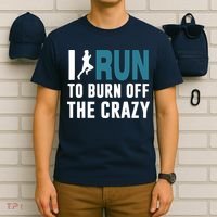 I Run To Burn Off The CRAZY T-Shirt thumb 6