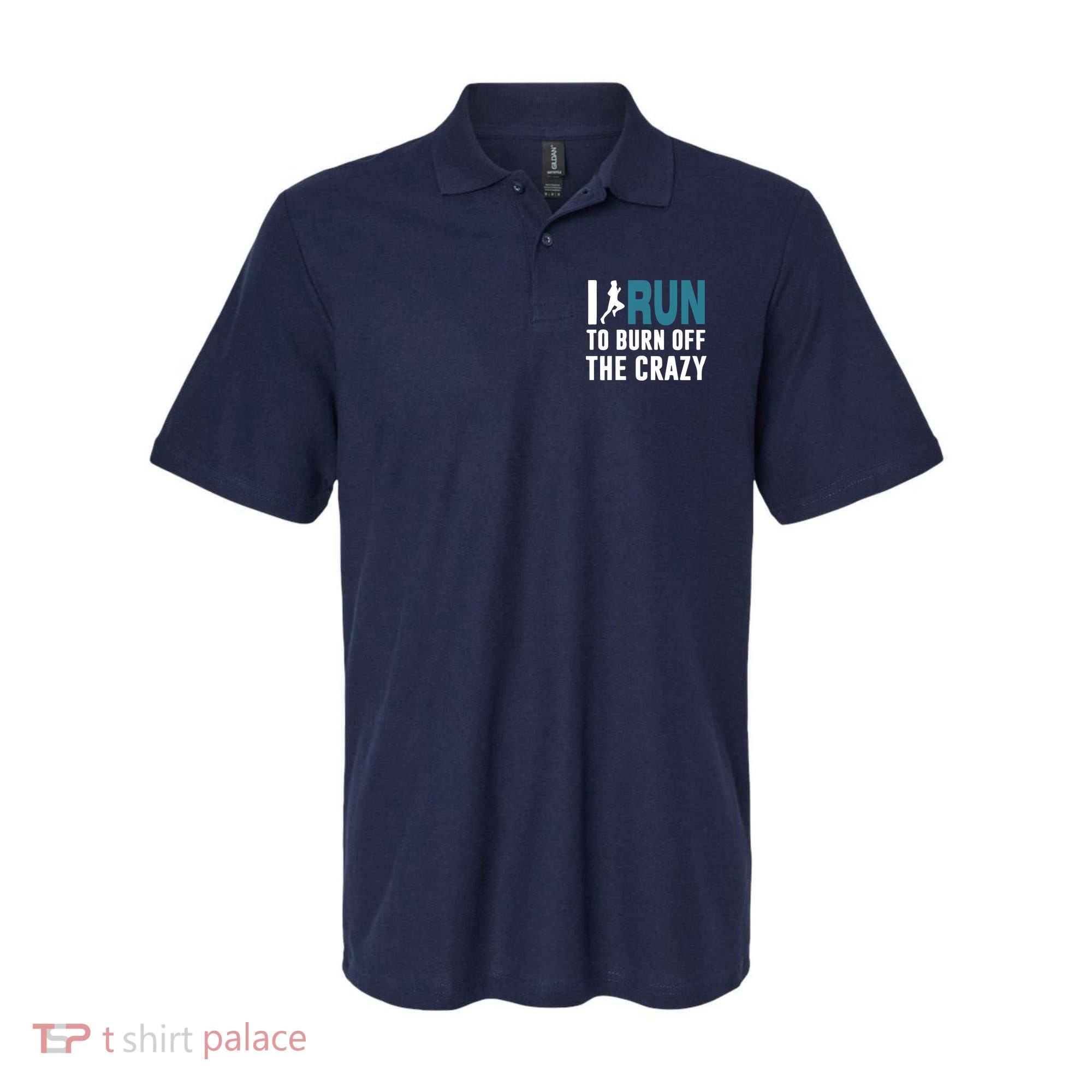 I Run To Burn Off The CRAZY Polo
