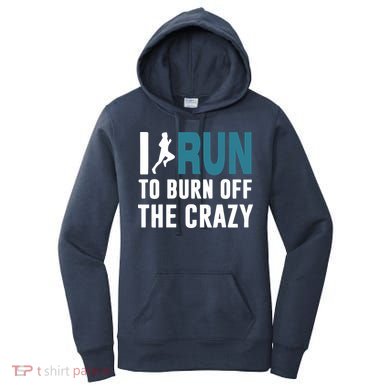 I Run To Burn Off The CRAZY Women's Hoodie