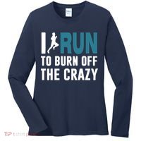 I Run To Burn Off The CRAZY Women's Long Sleeve Shirt thumb 0