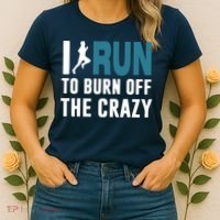 I Run To Burn Off The CRAZY Women's T-Shirt thumb 2
