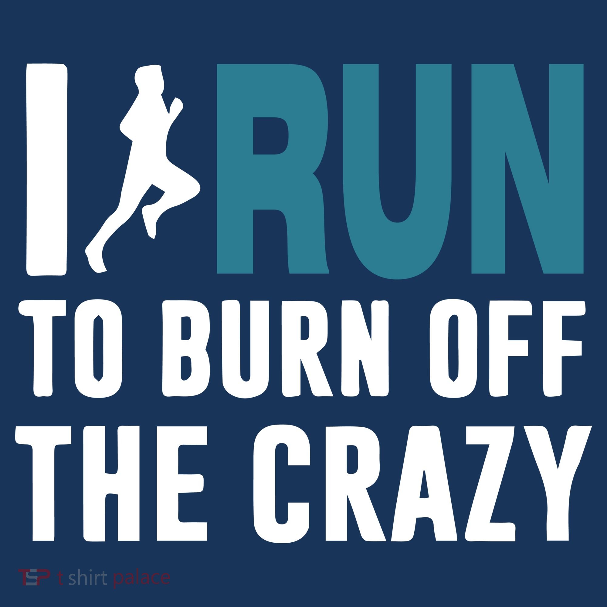 I Run To Burn Off The CRAZY Women's T-Shirt