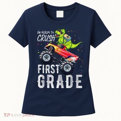 IM Ready To Crush First Grade Monster Truck Dinosaur Women's T-Shirt