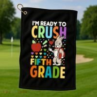 Im Ready To Crush Fifth Grade Back To School Cute Rabbit Gift Golf Towel thumb 1